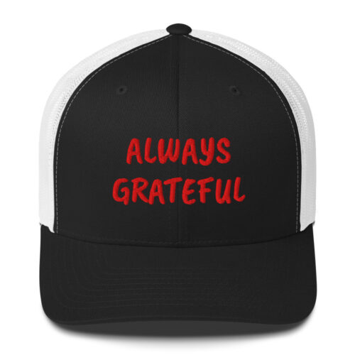 The Grateful Store- Always Grateful Trucker Hat
